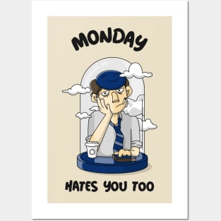 Monday hates you too Posters and Art